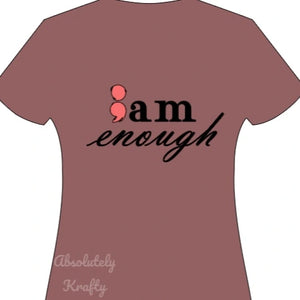 ;am Enough Tshirt