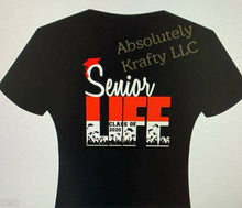 Load image into Gallery viewer, Senior Life Tshirt
