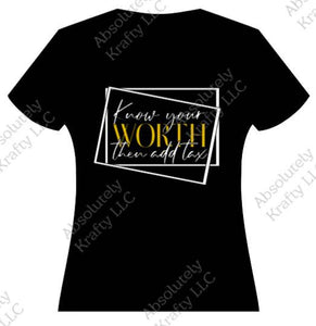 Know Your Worth Shirts